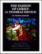 The Passion of Christ: A Tenebrae Service SATB Vocal Score cover